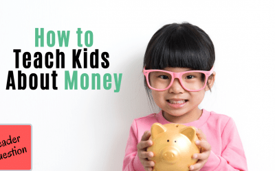 Reader Question: How to Teach Kids About Money